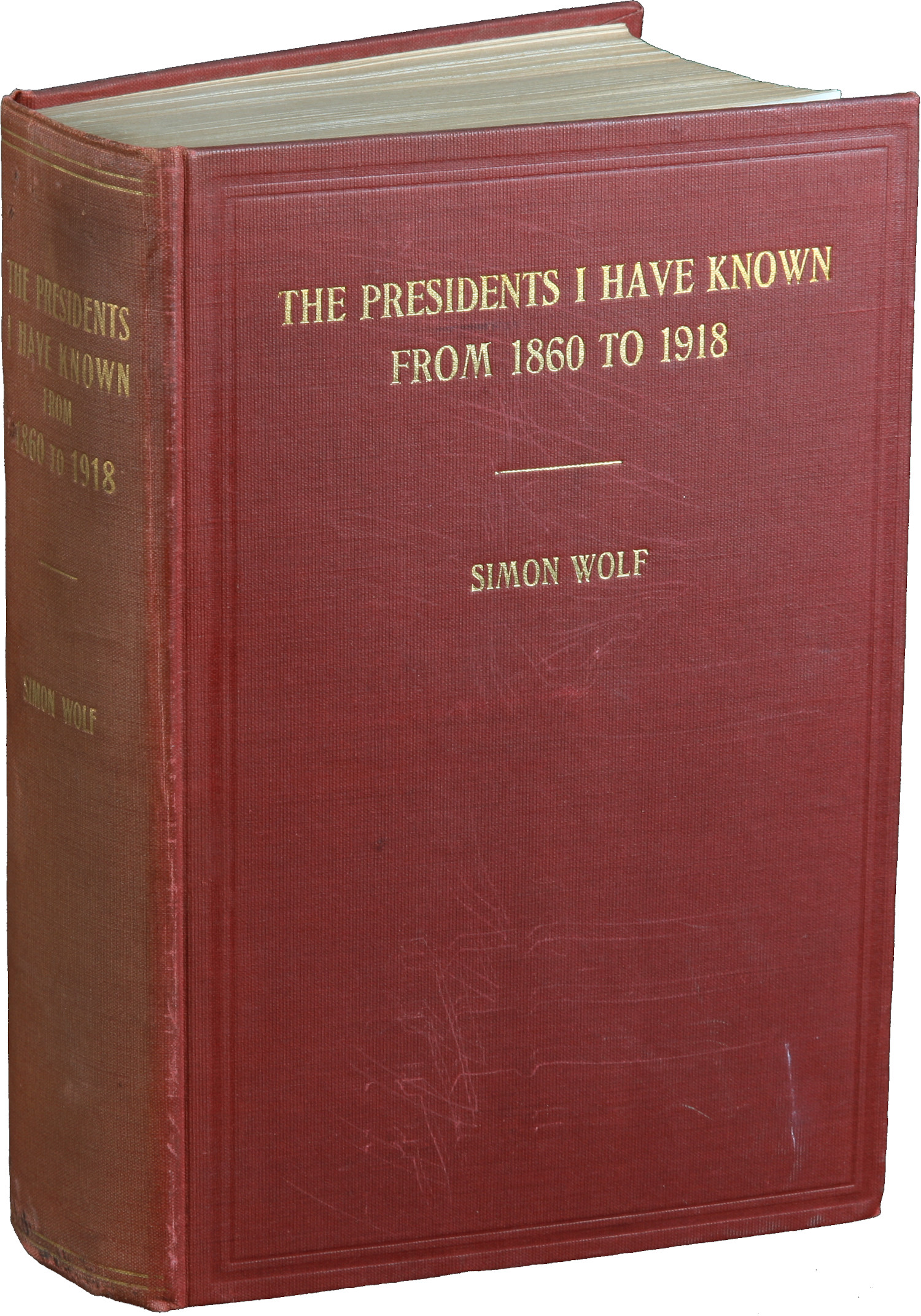 Exceptional Association Copy: Simon Wolf’s “presidents I Have Known 